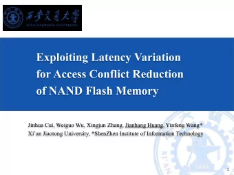 Exploiting Latency Variation  for Access Conflict Reduction  of NAND Flash Memory Jinhua Cui,
