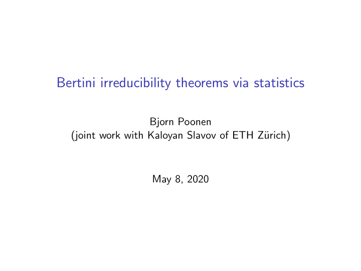 bertini irreducibility theorems via statistics