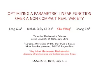 OPTIMIZING A PARAMETRIC LINEAR FUNCTION  OVER A NON-COMPACT REAL VARIETY Feng Guo 1 Mohab Safey El