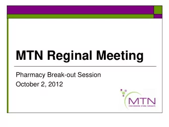MTN Reginal Meeting  Pharmacy Break-out Session  October 2, 2012  Pharmacy Session Overview