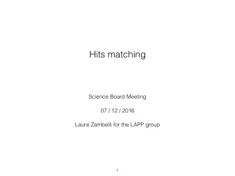 Hits matching  Science Board Meeting  07 / 12 / 2016  Laura Zambelli for the LAPP group  1  MC
