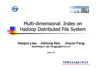 Haojun Liao    Jizhong Han     Jinyun Fang  {liaohaojun, hjz, fangjy}@ict.ac.cn  2010-7-15
