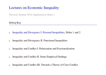Lectures on Economic Inequality  Warwick, Summer 2018, Supplement to Slides 1  Debraj Ray