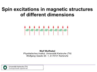 Spin excitations in magnetic structures  of different dimensions  Wulf Wulfhekel  Physikalisches