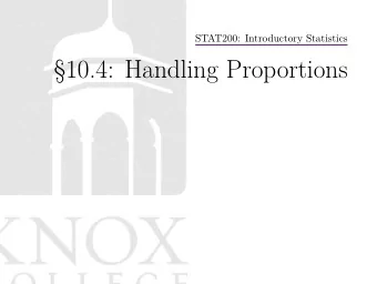 10.4: Handling Proportions  Introduction  One-Pop Props  Todays Objectives  Two-Pop Props