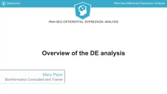 Overview of the DE analysis  Mary Piper  Bioinformatics Consultant and Trainer  DataCamp  RNA-Seq