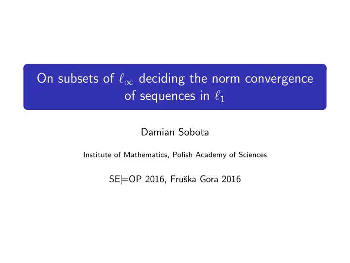 on subsets of deciding the norm convergence