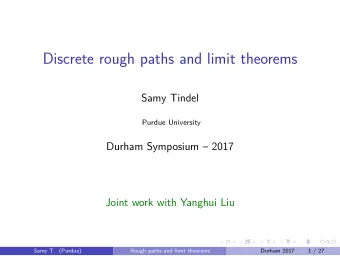Discrete rough paths and limit theorems  Samy Tindel  Purdue University  Durham Symposium  2017