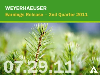 WEYERHAEUSER Earnings Release  2nd Quarter 2011 07/29/2011   1  FORWARD-LOOKING STATEMENT