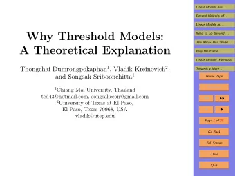Why Threshold Models:  Need to Go Beyond . . .  The Above Idea Works . . .  A Theoretical
