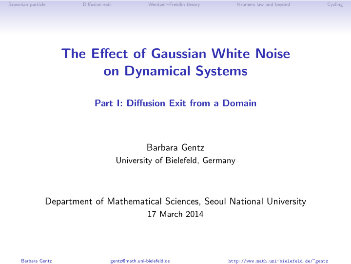 the effect of gaussian white noise on dynamical systems