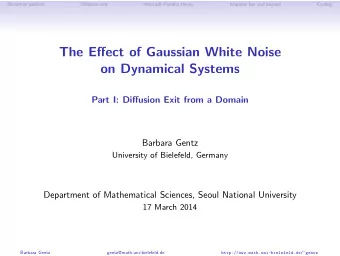 The Effect of Gaussian White Noise  on Dynamical Systems  Part I: Diffusion Exit from a Domain