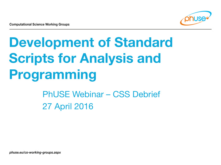 development of standard scripts for analysis and