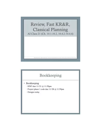Review, Fast KR&amp;R,  Classical Planning AI Class 21 (Ch. 10.1-10.2, 10.4.2-10.4.4 )  Material