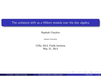 The unilateral shift as a Hilbert module over the disc algebra  Rapha  el Clou  atre  Indiana