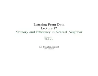Learning From Data  Lecture 17  Memory and Efficiency in Nearest Neighbor  Memory  Efficiency  M.