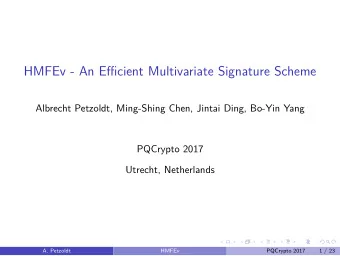 HMFEv - An Efficient Multivariate Signature Scheme  Albrecht Petzoldt, Ming-Shing Chen, Jintai