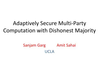Adaptively Secure Multi-Party  Computation with Dishonest Majority  Sanjam Garg           Amit