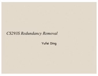 CS293S Redundancy Removal  Yufei Ding  Review of Last Class  Consideration of optimization