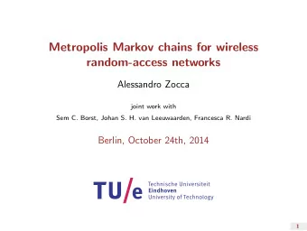 Metropolis Markov chains for wireless  random-access networks  Alessandro Zocca  joint work with