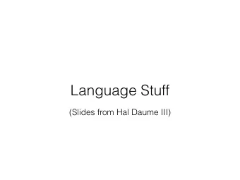 Language Stuff  (Slides from Hal Daume III)  Digitizing Speech  2  Hal Daum III (me@hal3.name)