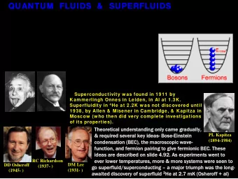 QUANTUM  FLUIDS  &amp;   SUPERFLUIDS  QUANTUM  FLUIDS  &amp;   SUPERFLUIDS  All the advances in our