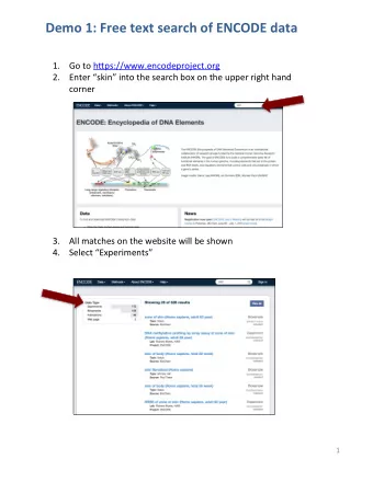 Demo  1:  Free  text  search  of  ENCODE  data   1. Go  to