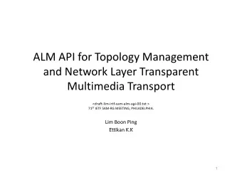 ALM API for Topology Management ALM API for Topology Management and Network Layer Transparent