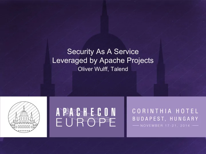 security as a service leveraged by apache projects