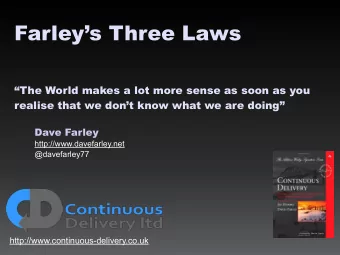 Farleys Three Laws  The World makes a lot more sense as soon as you  realise that we dont