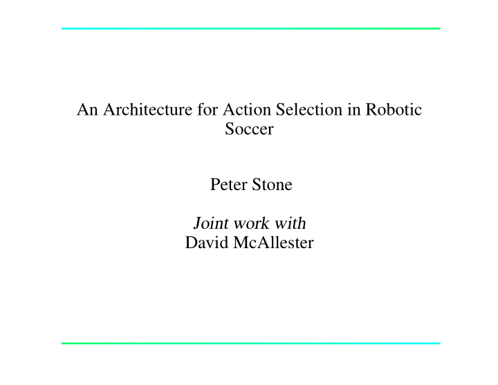 an architecture for action selection in robotic soccer