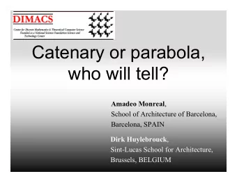 Catenary or parabola,  who will tell? Amadeo Monreal ,  School of Architecture of Barcelona,