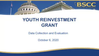 YOUTH REINVESTMENT  GRANT  Data Collection and Evaluation  October 6, 2020 D ATA C OLLECTION &amp;