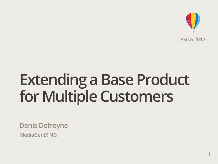 extending a base product for multiple customers