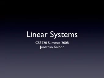 Linear Systems  CS3220 Summer 2008  Jonathan Kaldor  Systems of Linear  Equations  Want to find