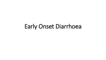 Early Onset Diarrhoea  Patient 1  7 month old male  Poor growth, wasted, moderate signs of