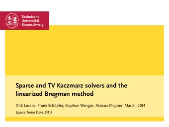 Sparse and TV Kaczmarz solvers and the  linearized Bregman method  Dirk Lorenz, Frank Schpfer,