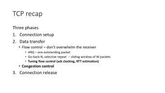 TCP recap  Three phases  1. Connection setup  2. Data transfer  Flow control  dont