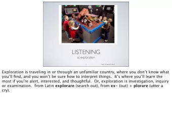 LISTENING  as exploration image:  grcimagenet.grc.nasa.gov  1  Exploration is traveling in or