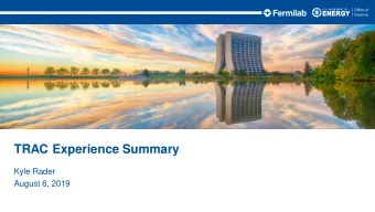 TRAC Experience Summary  Kyle Rader  August 6, 2019  SBN Program Overview    Short-Baseline