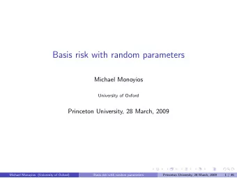 Basis risk with random parameters  Michael Monoyios  University of Oxford  Princeton University, 28