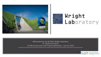 APA production site @ Yales Wright Laboratory  Dr. Domenico Franco US APA Construction and