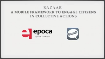 BAZAAR  A MOBILE FRAMEWORK TO ENGAGE CITIZENS  IN COLLECTIVE ACTIONS  WHO WE ARE Epoca An Academic