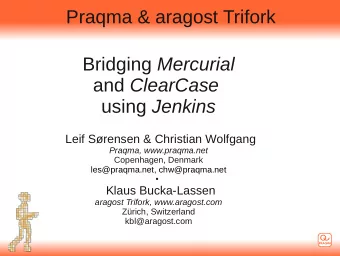 Praqma &amp; aragost Trifork Bridging Mercurial and ClearCase using Jenkins  Leif Srensen &amp;