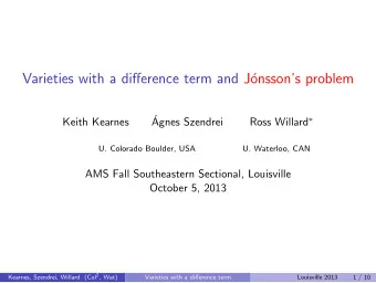 Varieties with a difference term and J  onssons problem    Keith Kearnes  Agnes Szendrei