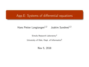 App.E: Systems of differential equations Hans Petter Langtangen 1 , 2 Joakim Sundnes 1 , 2 Simula
