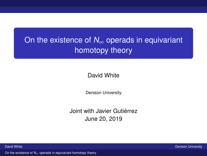 on the existence of n operads in equivariant homotopy