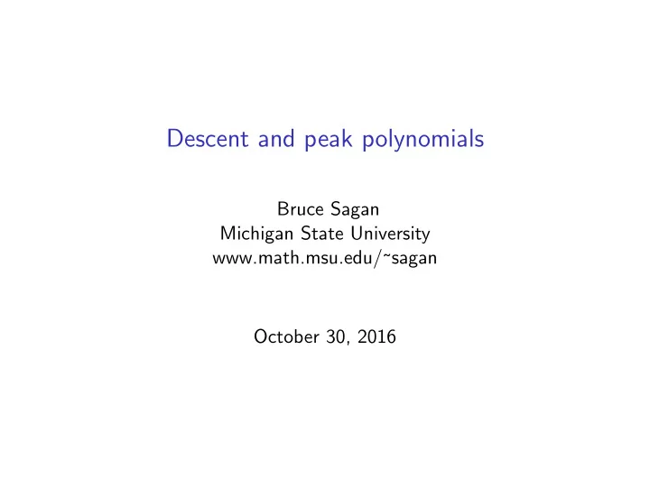 descent and peak polynomials