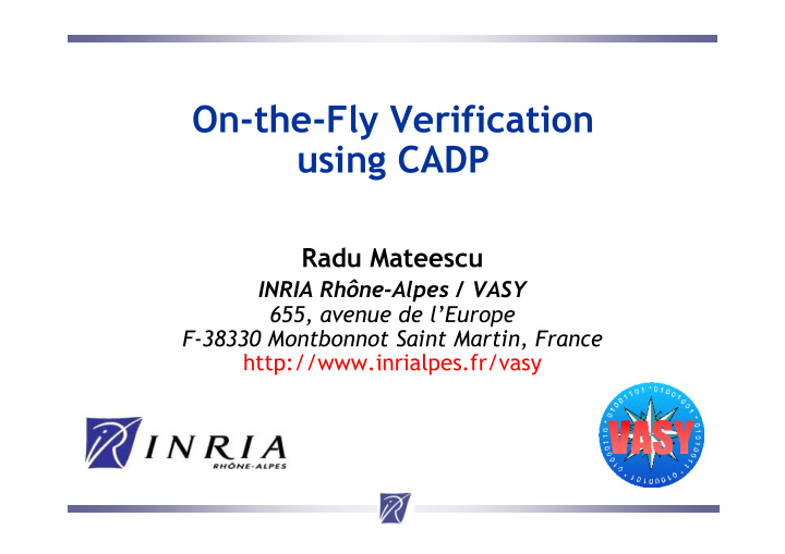 on the fly verification using cadp
