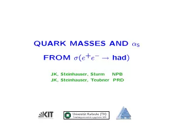 FROM  ( e + e   had )  JK, Steinhauser, Sturm  NPB  JK, Steinhauser, Teubner  PRD  l  a  c